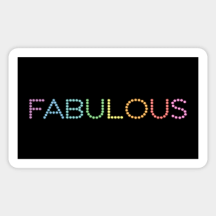 I'm fabulous, you're fabulous - FABULOUS (bright rainbow with glow effect) Sticker